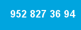 952 827 36 94